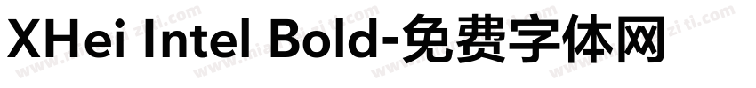 XHei Intel Bold字体转换